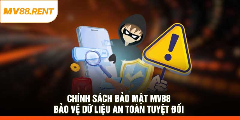 Chính Sách Bảo Mật MV88 – Bảo Vệ Dữ Liệu An Toàn Tuyệt Đối