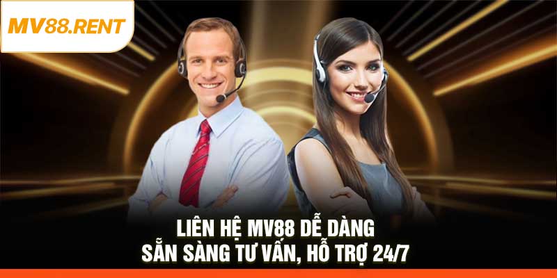 Liên Hệ MV88 Dễ Dàng – Sẵn Sàng Tư Vấn, Hỗ Trợ 24/7