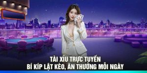 Tài Xỉu Trực Tuyến – Bí Kíp Lật Kèo, Ăn Thưởng Mỗi Ngày